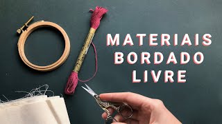 MATERIAIS básicos para BORDADO LIVRE [upl. by Rance]