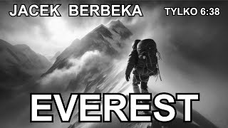 EVEREST  Jacek Berbeka  oparte na faktach opowiadanie autorskie Himalaje  Historia [upl. by Hannazus959]