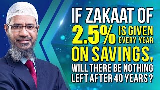 If Zakaat of 25 is given every year on Savings will there be nothing left after 40 years [upl. by Ahsitauq]