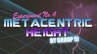 Experiment No 4  METACENTRIC HEIGHT  Group 5 [upl. by Llohcin]