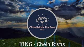 KING  Chela Rivas No Copyright Music [upl. by Etnahc]