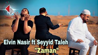 Elvin Nasir ft Seyyid Taleh  Zaman Official Video 2021 [upl. by Ahseyd]