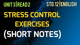 Std12  Short notes  Stress control exercises  Unit 3 Read 2 [upl. by Retsam]