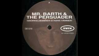 MrBarth amp The Persuader  Snorkelmannen Ø Hans Vänner original mix 1997 [upl. by Gilles660]