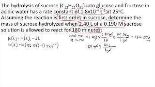 The hydrolysis of sucrose into glucose and fructose in acidic water has a rate constant of 18x104 [upl. by Nollaf367]