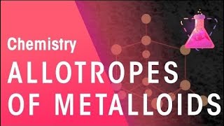 What Are Allotropes of Metalloids and Metals  Properties of Matter  Chemistry  FuseSchool [upl. by Anirazc862]