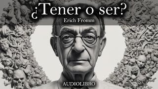 ¿Tener o ser  Erich Fromm Audiolibro Completo en Español [upl. by Arteid526]