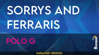 Sorrys and Ferraris  Polo G KARAOKE [upl. by Ivek]