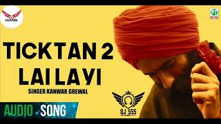 Ticketan 2 Lai layi Dhol Mix Kanwar Grewal DJ Hans DJ SSS [upl. by Cott]