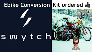 I Just ordered a SWYTCH EBike Conversion KIT part 1 [upl. by Landy798]