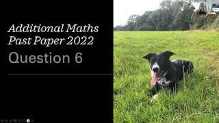 Additional Maths PP 2022 Q6 [upl. by Yanaj584]