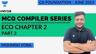 L 2  ECO Chp 2  MCQ Compiler Series  Mohnish Vora  CA Foundation June 2023 [upl. by Lahcim]