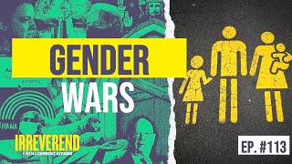 Gender Wars in Church and State  Irreverend Episode 113 [upl. by Aivil766]