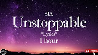 SIA  Unstoppable 🎵 quotLyricsquot 1 hour [upl. by Linehan]