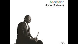 John Coltrane  Ascension [upl. by Atcliffe]