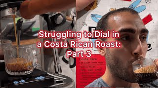 Part 3 Trying to Dial in a Costa Rican Coffee [upl. by Gurias587]