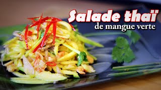 Recette Thai de Salade de Mangue Verte  Le Riz Jaune [upl. by Anaek]