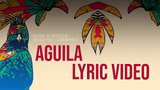 Hugel x Cumbiafrica x Westend AGUILA Official lyric video [upl. by Ahcsap857]