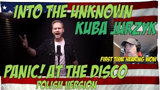 Into the Unknown  Panic at the Disco  Polish version Kuba Jurzyk  First Time REACTION [upl. by Nas]