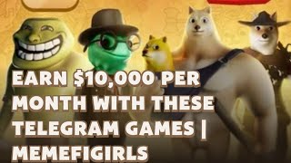 Earn 10000 per Month With These Telegram Games  MemeFi Video Code  MemeGirls [upl. by Yaned]