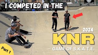 I COMPETED in the 2024 KNR Game of SKATE Part 1 [upl. by Ruyam]