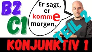 Konjunktiv 1  B2 C1  Indirekte Rede  Deutsch lernen  Learn German [upl. by Acirred953]