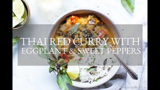 Thai Red Curry with Eggplant and Sweet Peppers [upl. by Boggs99]