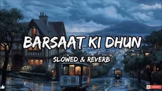 Barsaat Ki Dhun Slowed Reverb Song⛈️😘  Jubin Nautiyal  New Instagram Trending Song 2024 [upl. by Asp58]