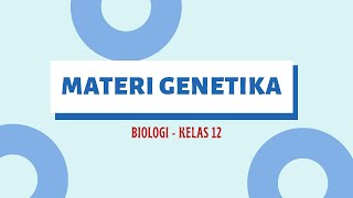 MATERI GENETIKA BIOLOGI KELAS 12 SMA [upl. by Krigsman663]