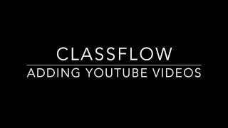 Adding YouTube Videos in Classflow [upl. by Grizel657]