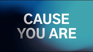 Cause You Are Official Lyric Video  YWAM Lausanne Music  Ebenezer SOW 2022 [upl. by Eibbob986]