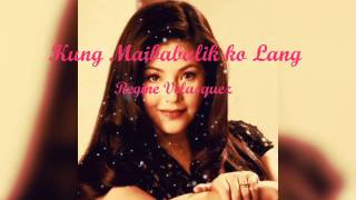 Kung Maibabalik Ko Lang lyrics by Regine Velasquez [upl. by Airehs]