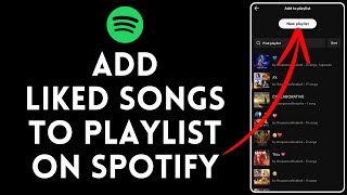 How to Add Liked Songs to Playlist on Spotify [upl. by Kile]