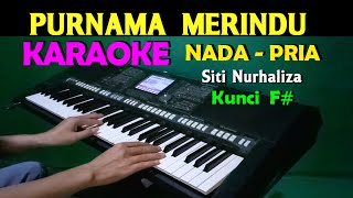 PURNAMA MERINDU  Siti Nurhaliza  KARAOKE Nada Pria [upl. by Arevle]