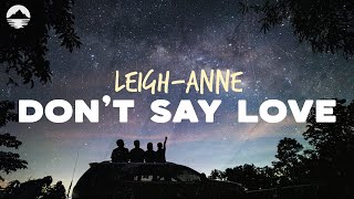 LeighAnne  Dont Say Love  Lyrics [upl. by Erehc]