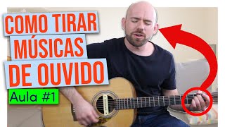 Como tirar músicas de ouvido Aula 1  Pare de ler CIFRAS [upl. by Suryt]