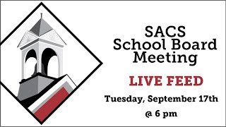 SACS Board Meeting Live Feed  September 17 2024 beginning at 6 pm [upl. by Sellig]