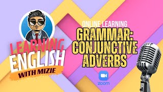 GRAMMAR  CONJUNCTIVE ADVERBS  ONLINE LEARNING ENGLISH WITH MIZIE learningenglishwithmizie [upl. by Estrin]