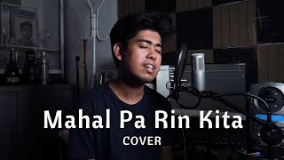 Mahal Pa Rin Kita  Cover by Neil Enriquez [upl. by Ttocs]