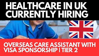 Healthcare Company in UK currently hiring Overseas and UK care assistant with visa sponsorship [upl. by Alla456]