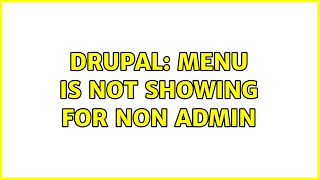 Drupal menu is not showing for non admin [upl. by Gaynor]