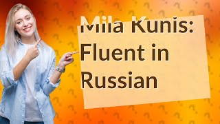 Does Mila Kunis speak Russian well [upl. by Brynna]