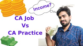 Job vs CA Practice income Start CA practice or CA salary  Benefits of CA Practice [upl. by Hisbe]