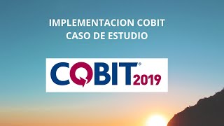 Curso de Cobit 2019 El caso de estudio [upl. by Ynaffi142]