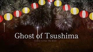 Learn To Play Ghost of Tsushima The Suns Warm Embrace [upl. by Arytahs226]