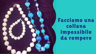 TUTORIAL COME FARE UNA COLLANA FACILE E RESISTENTE [upl. by Nosnah]