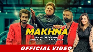 Makhna Official Video  Shazia Manzoor  Waqas Ali  Aryan Khan  Latest Punjabi Songs 2019 [upl. by Inaleon475]