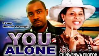 Sis Chinwenwa Ejiofor amp Evang Nnamdi Ewenighi  Nigerian Gospel Songs [upl. by Mcneely]