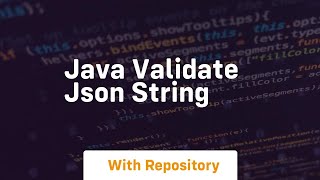 java validate json string [upl. by Nafri974]