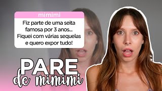 Fiz parte de uma seita famosa e quero expor  Pare de Mimimi [upl. by Minnaminnie633]